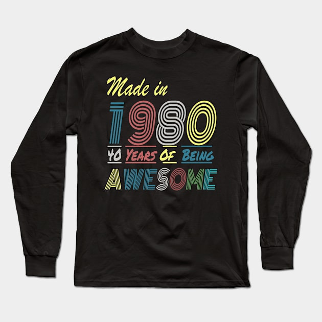 Vintage 1980 Made In 1980 40th Birthday Long Sleeve T-Shirt by Magic Arts